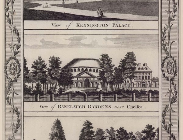 View of Kensington Palace, View of Ranelaugh Gardens near Chelsea, View of Vaux-hall Gardens